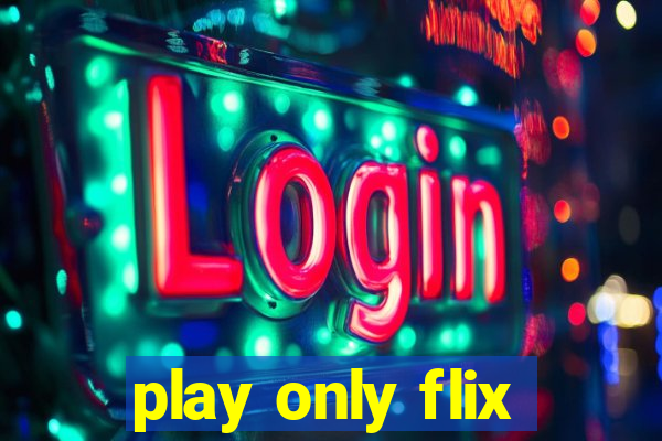 play only flix